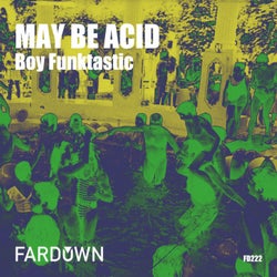 May Be Acid