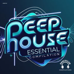 Deep House Essential Compilation