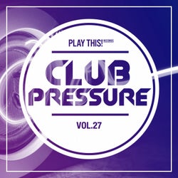 Club Pressure Vol. 27 - The Electro and Clubsound Collection