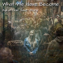 What We Have Become (feat. Mony)