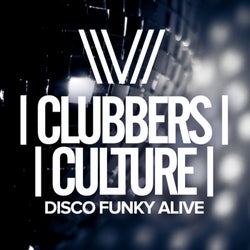 Clubbers Culture: Disco Funky Alive