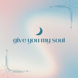 Give you my soul