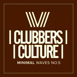 Clubbers Culture: Minimal Waves, No.5