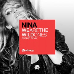 Nina 'We Are The Wild Ones' (Börn90 Remix)