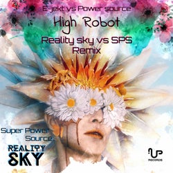 High Robot (Reality Sky Vs Super Power Source Remix)