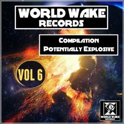 Compilation Potentially Explosive, Vol. 6 Worldwake Records