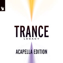 Armada Music - Trance Legacy (Acapella Edition) - Extended Versions