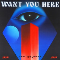Want You Here