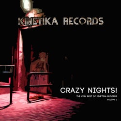 Crazy Nights! The Very Best Of Kinetika Records Volume I