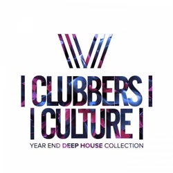 Clubbers Culture: Year End Deep House Collection
