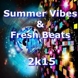 Summer Vibes & Fresh Beats 2k15