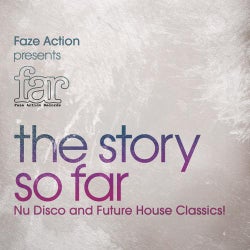 Faze Action Presents FAR - The Story So Far - Nu Disco And Future House Classics