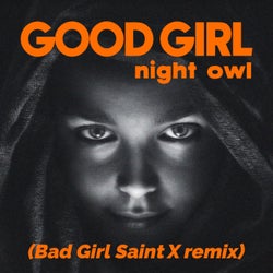 Good Girl (Bad Girl SAINT X Remix)
