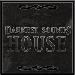 Darkest Sounds: House