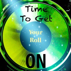 Time to Get Your Roll On!