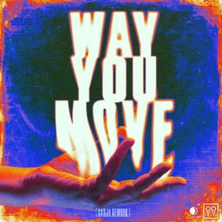 Way You Move - Ganja Rework