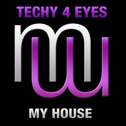 Techy 4 Eyes - My House