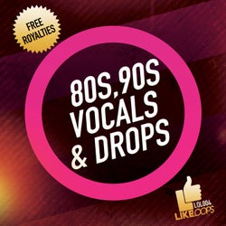 80S,90S Vocals & Drops