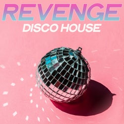 Revenge Disco House (Top House Music Selection 2020)