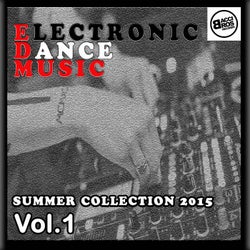 EDM - Electronic Dance Music  -  Vol.1 [Summer Collection 2015]