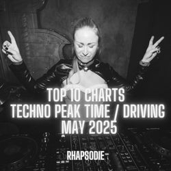 TOP 10 TECHNO PEAK TIME / DRIVING MAY25