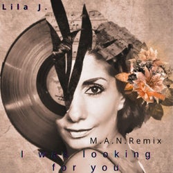 I was looking for you (M.A.N. Remix)