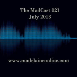 The MadCast 021 - July 2013