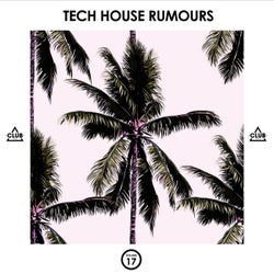 Tech House Rumours, Vol. 17