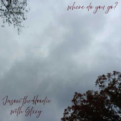 where do you go?