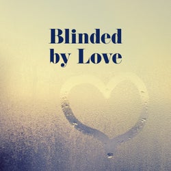 Blinded by Love