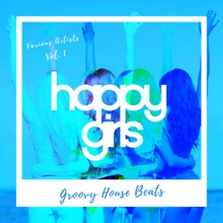 Happy Girls (Groovy House Beats), Vol. 1