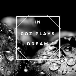 In Coz Plays Dream