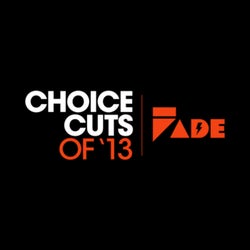 Fade Records Choice Cuts Of '13 (Best Of 2013)