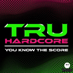 Tru Hardcore - You Know The Score Vol. 2