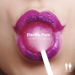 Electro Porn - Tell Me I'm a Sexy D.j (Original Mix) [Boys & Girls ...