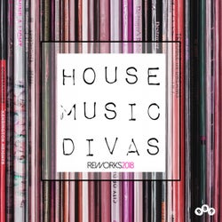 House Music Divas (Reworks 2018)