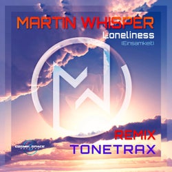 Loneliness (Einsamkeit) [Tonetrax Remix]
