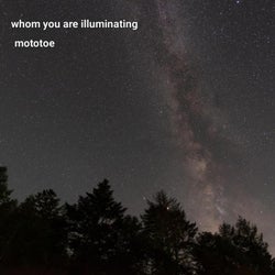 whom you are illuminating
