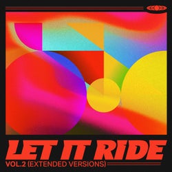 Let It Ride: Vol. 2 - Extended Versions