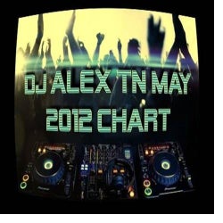 DJ ALEX TN MAY 2012 CHART P1