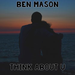 Ben Mason - Think About U