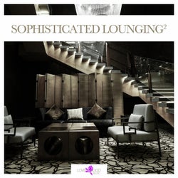 Sophisticated Lounging Vol. 2