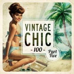 Vintage Chic 100 - Part Five