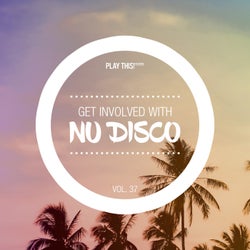 Get Involved With Nu Disco Vol. 37