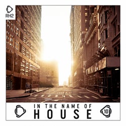 In The Name Of House Vol. 10
