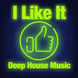 I Like It Deep House Music