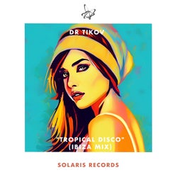 Tropical Disco - Dr Tikov Ibiza Mix