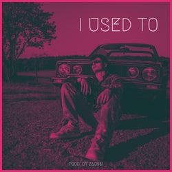 I Used To
