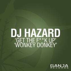 Get The Fuck Up / Wonkey Donkey