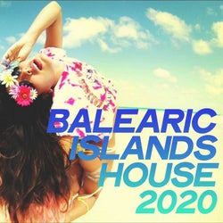 Balearic Islands House 2020 (Top Selection House Music Ibiza & Formentera 2020)